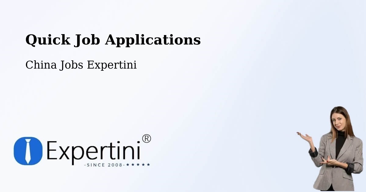 Quick Job Applications - China Jobs Expertini